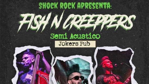 Fish'n Creepers Semi Acústico no Jokers em Curitiba